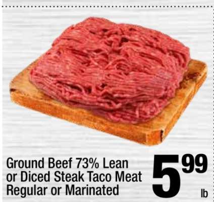 Ground Beef 73% Lean or Diced Steak Taco Meat