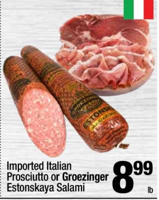 Imported Italian Prosciutto or Groezinger Estonskaya Salami