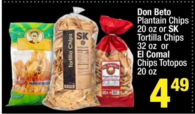Don Beto Plantain Chips or SK Tortilla Chips or El Comal Chips Totopos