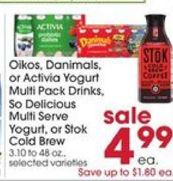 Oikos, Danimals, or Activia Yogurt Multi Pack Drinks, So Delicious Multi Serve Yogurt, or Stok Cold Brew