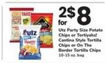 Utz Party Size Potato Chips or Tortiyahs! Cantina Style Tortilla Chips or On The Border Tortilla Chips