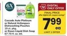 Cascade Auto Platinum or Natural Actionpacs Dishwashing Pouches or Dawn Liquid Dish Soap