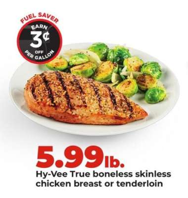 Hy-Vee True boneless skinless chicken breast or tenderloin
