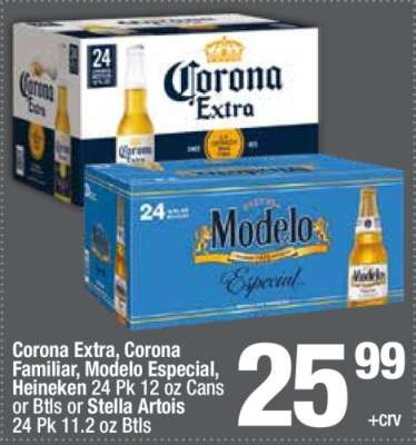Corona Extra, Corona Familiar, Modelo Especial, Heineken 24 Pk 12 oz Cans or Btls or Stella Artois 24 Pk 11.2 oz Btls