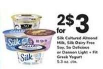 Silk Cultured Almond Milk, Silk Dairy Free Soy, So Delicious or Dannon Light + Fit Greek Yogurt