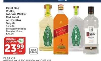 Ketel One Vodka, Johnnie Walker Red Label or Hornitos Tequila