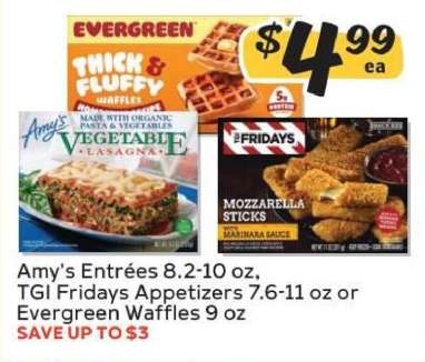 Amy's Entrées, TGI Fridays Appetizers, Evergreen Waffles