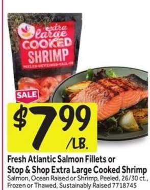 Fresh Atlantic Salmon Fillets or Stop & Shop Extra Large Cooked Shrimp
