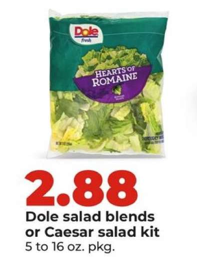 Dole salad blends or Caesar salad kit