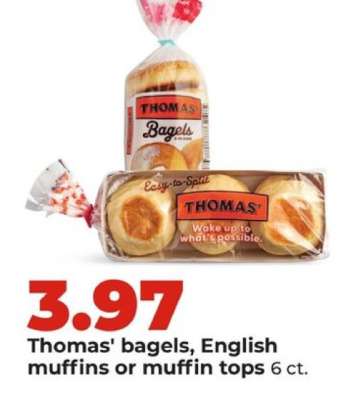 Thomas’ bagels, English muffins or muffin tops