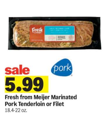 Fresh from Meijer Marinated Pork Tenderloin or Filet