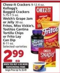 Cheez-It Crackers, Kellogg's Bagged Crackers, Welch's Grape Jam or Jelly, Fritos, Miss Vickie's, Tostitos Cantina Tortilla Chips or Frito Lay Can Dip