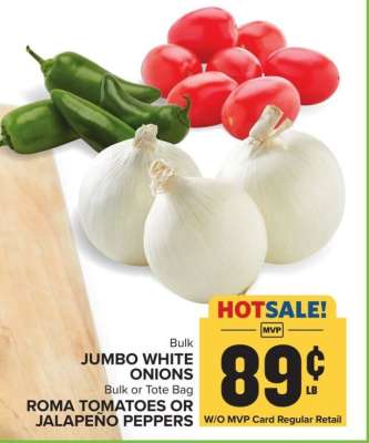 Jumbo White Onions, Roma Tomatoes or Jalapeno Peppers