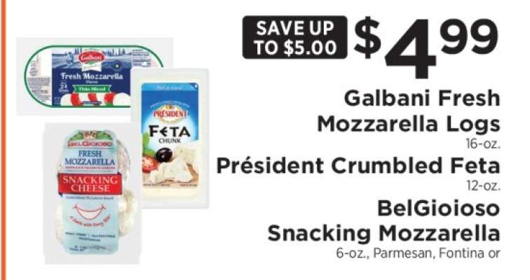 Galbani Fresh Mozzarella Logs, Président Crumbled Feta, BelGioioso Snacking Mozzarella