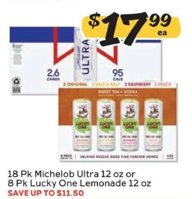 18 Pk Michelob Ultra 12 oz or 8 Pk Lucky One Lemonade 12 oz