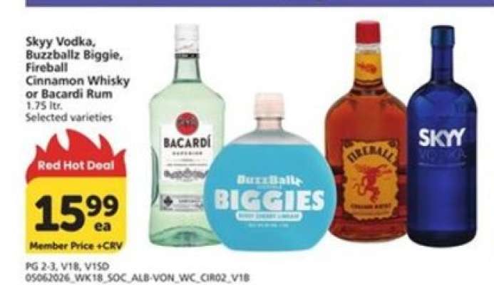 Skyy Vodka, Buzzballz Biggie, Fireball Cinnamon Whisky or Bacardi Rum