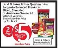 Land O Lakes Butter Quarters, Sargento Balanced Breaks, Sliced, Shredded or American Cheese