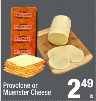 Provolone or Muenster Cheese