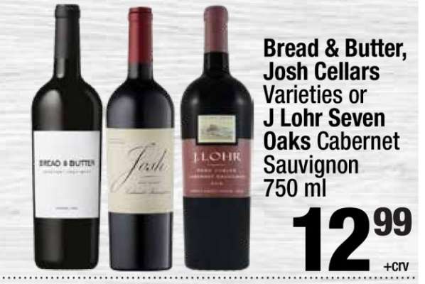 Bread & Butter, Josh Cellars Varieties or J Lohr Seven Oaks Cabernet Sauvignon