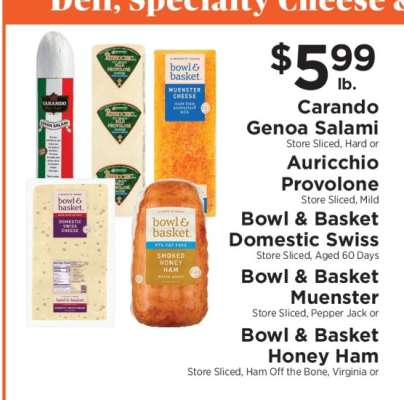 Carando Genoa Salami, Auricchio Provolone, Bowl & Basket Domestic Swiss, Bowl & Basket Muenster, Bowl & Basket Honey Ham