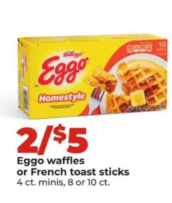Eggo waffles or French toast sticks