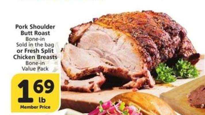 Pork Shoulder Butt Roast or Fresh Split Chicken Breasts