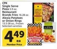 CPK Single Serve Pizza, Restaurant Brands Fries, Alexia Potatoes or Onion Rings