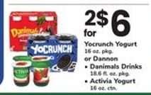 Yocrunch Yogurt or Dannon Danimals Drinks or Activia Yogurt