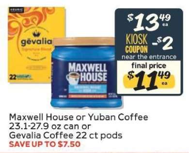 Maxwell House or Yuban Coffee or Gevalia Coffee