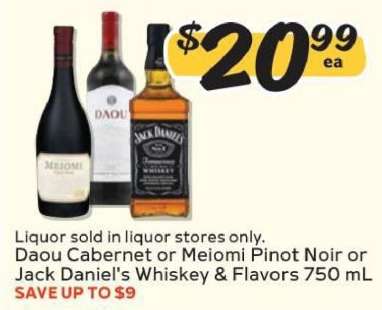 Daou Cabernet or Meiomi Pinot Noir or Jack Daniel's Whiskey & Flavors