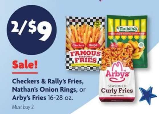 Checkers & Rally’s Fries, Nathan’s Onion Rings, or Arby’s Fries