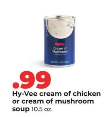 Hy-Vee cream of chicken or cream of mushroom soup