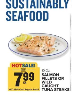 Salmon Fillets or Wild Caught Tuna Steaks