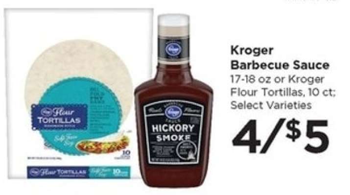 Kroger Barbecue Sauce or Kroger Flour Tortillas
