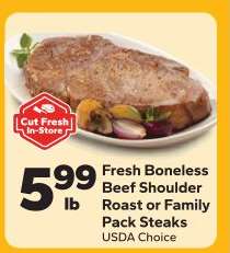 Fresh Boneless Beef Shoulder Roast or Family Pack Steaks
