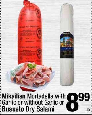 Mikailian Mortadella or Busseto Dry Salami