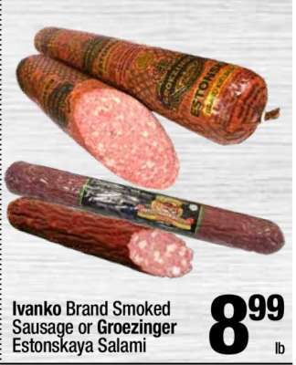Ivanko Brand Smoked Sausage or Groezinger Estonskaya Salami
