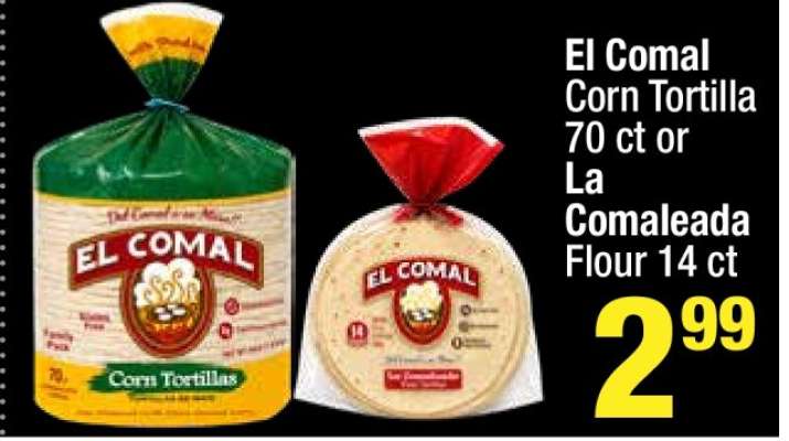 El Comal Corn Tortilla 70 ct or La Comaleada Flour 14 ct