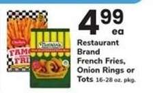 Restaurant Brand French Fries, Onion Rings or Tots