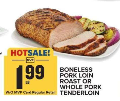 Boneless Pork Loin Roast or Whole Pork Tenderloin