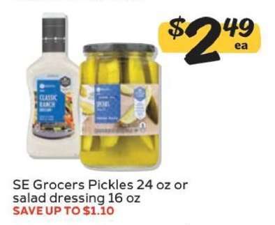 SE Grocers Pickles 24 oz or salad dressing 16 oz