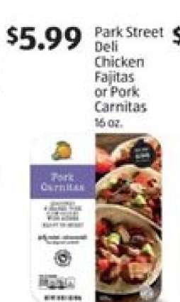 Park Street Deli Chicken Fajitas or Pork Carnitas