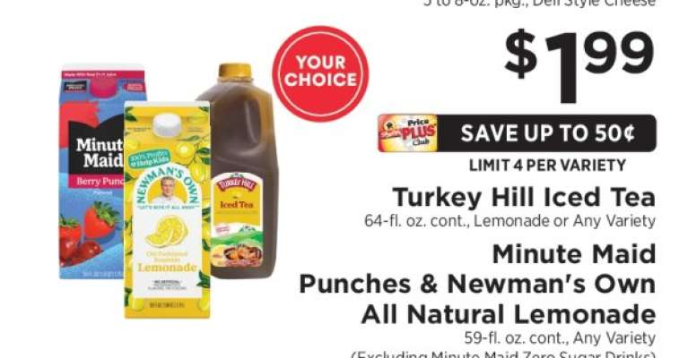 Turkey Hill Iced Tea / Minute Maid Punches & Newman's Own All Natural Lemonade