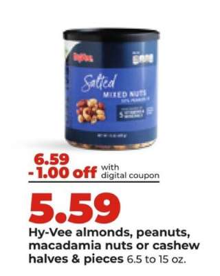 Hy-Vee almonds, peanuts, macadamia nuts or cashew halves & pieces
