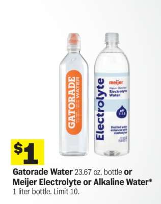 Gatorade Water or Meijer Electrolyte or Alkaline Water