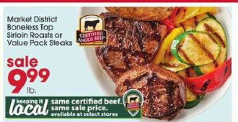 Market District Boneless Top Sirloin Roasts or Value Pack Steaks