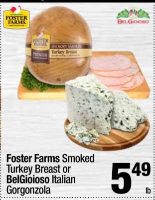 Foster Farms Smoked Turkey Breast or BelGioioso Italian Gorgonzola