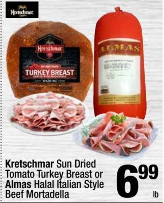 Kretschmar Sun Dried Tomato Turkey Breast or Almas Halal Italian Style Beef Mortadella