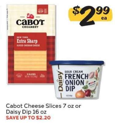 Cabot Cheese Slices 7 oz or Daisy Dip 16 oz
