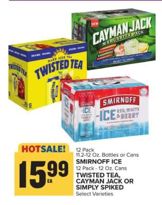 SMIRNOFF ICE, TWISTED TEA, CAYMAN JACK OR SIMPLY SPIKED